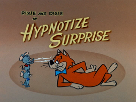 Pixie and Dixie – Hypnotize Surprise,  1959