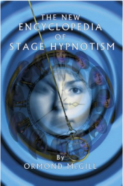 The New Encyclopedia of Stage Hypnosis, Ormond McGill 